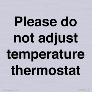 Please do not adjust temperature thermostat